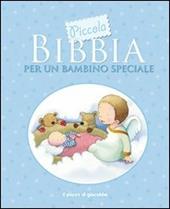 Piccola Bibbia per un bambino speciale. Ediz. illustrata