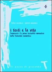 I testi e la vita. Francesco e la prima testualità normativa della fraternità minoritica