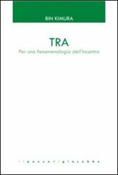 Tra. Per una fenomenologia dell'incontro