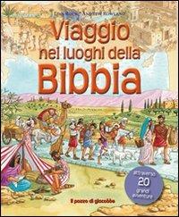 Viaggio nei luoghi della Bibbia - Lois Rock - Libro Il Pozzo di Giacobbe 2012 | Libraccio.it