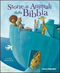 Storie di animali dalla Bibbia. Ediz. illustrata - Lois Rock, Martina Peluso - Libro Il Pozzo di Giacobbe 2012 | Libraccio.it