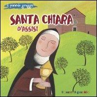 Santa Chiara d'Assisi. Il piccolo gregge. Ediz. illustrata - Francesca Fabris - Libro Il Pozzo di Giacobbe 2012, Piccoli semi | Libraccio.it