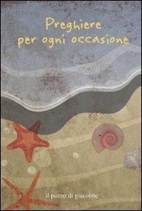 Preghiere per ogni occasione - Francesca Fabris - Libro Il Pozzo di Giacobbe 2012, Oggi vorrei dirti che... | Libraccio.it