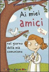 Ai miei amici nel giorno della mia comunione. Per bimbe - Silvia Vecchini - Libro Il Pozzo di Giacobbe 2012, Le rose | Libraccio.it