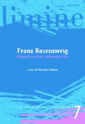 Franz Rosenzweig. Ritornare alle fonti, ripensare la vita