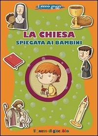La Chiesa spiegata ai bambini. Piccolo gregge  - Libro Il Pozzo di Giacobbe 2013, Grani di sale | Libraccio.it