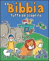 La Bibbia tutta da scoprire - Christina Goodings, Annabel Hudson - Libro Il Pozzo di Giacobbe 2012 | Libraccio.it