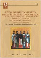 Le donne nello sguardo degli antichi autori cristiani. L'uso dei testi biblici nella costruzione dei modelli femminili e la rifle