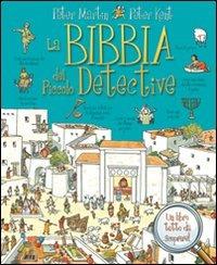 La Bibbia del piccolo detective - Peter Martin, Peter Kent - Libro Il Pozzo di Giacobbe 2013 | Libraccio.it