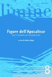 Figure dell'Apocalisse. Arte e filosofia Nel pensiero slavo  - Libro Il Pozzo di Giacobbe 2013, Limine | Libraccio.it