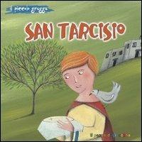 San Tarcisio - Francesca Fabris - Libro Il Pozzo di Giacobbe 2013, Piccoli semi | Libraccio.it