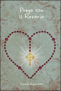 Prego con il rosario - Franca Fabris - Libro Il Pozzo di Giacobbe 2014, Oggi vorrei dirti che... | Libraccio.it