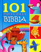 101 parole dalla Bibbia. Ediz. illustrata