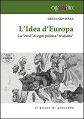 L' idea d'Europa. La «crisi» di ogni politica «cristiana»