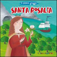 Santa Rosalia. Il piccolo gregge - Sara Favarò - Libro Il Pozzo di Giacobbe 2014, Piccoli semi | Libraccio.it