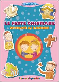 Le feste cristiane spiegate ai bambini. Il piccolo gregge - Francesca Fabris - Libro Il Pozzo di Giacobbe 2014, Grani di sale | Libraccio.it