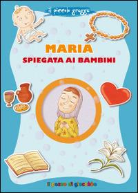 Maria spiegata ai bambini. Il piccolo gregge - Barbara Baffetti - Libro Il Pozzo di Giacobbe 2014, Grani di sale | Libraccio.it