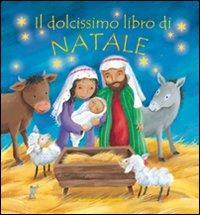 Il dolcissimo libro di Natale. Ediz. a colori - Christina Goodings - Libro Il Pozzo di Giacobbe 2013 | Libraccio.it