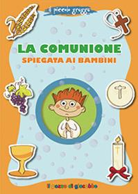 La Comunione spiegata ai bambini. Il piccolo gregge - Aurora Magni - Libro Il Pozzo di Giacobbe 2013, Grani di sale | Libraccio.it