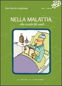 Nella malattia... alla scuola dei santi - Max Huot de Longchamp - Libro Il Pozzo di Giacobbe 2014, Semi... nando | Libraccio.it