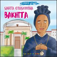 Santa Giuseppina Bakhita. Il piccolo gregge - Francesca Fabris - Libro Il Pozzo di Giacobbe 2015, Piccoli semi | Libraccio.it
