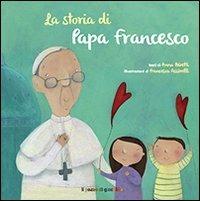 La storia di papa Francesco - Anna Peiretti - Libro Il Pozzo di Giacobbe 2013, Come Gesù | Libraccio.it