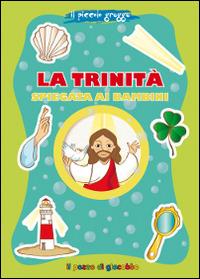 La trinità spiegata ai bambini - Michele Fontana - Libro Il Pozzo di Giacobbe 2014, Grani di sale | Libraccio.it