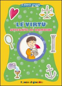 Le virtù spiegate ai bambini. Il piccolo gregge - Marco Pappalardo - Libro Il Pozzo di Giacobbe 2014, Grani di sale | Libraccio.it