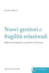 Nuovi genitori e fragilità relazionali. Riflessioni pedagogiche e prospettive d'intervento