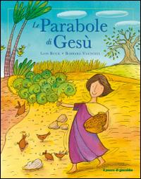 Le parabole di Gesù - Lois Rock - Libro Il Pozzo di Giacobbe 2015 | Libraccio.it