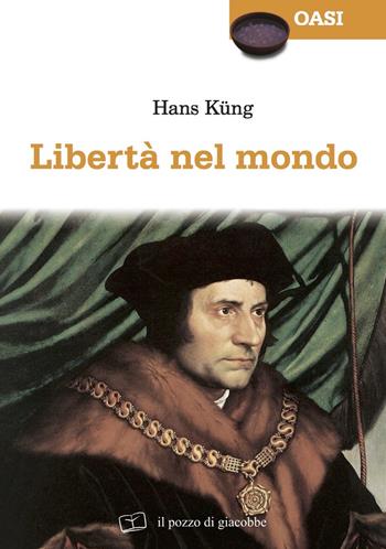 Libertà nel mondo - Hans Küng - Libro Il Pozzo di Giacobbe 2015, Oasi | Libraccio.it