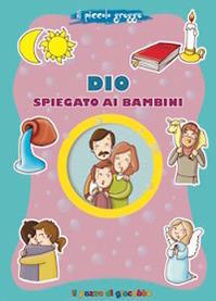 Dio spiegato ai bambini. Il piccolo gregge - Marco Pappalardo - Libro Il Pozzo di Giacobbe 2015, Grani di sale | Libraccio.it