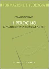 Il perdono. La via del bene tra giustizia e amore