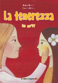 La tenerezza sai cos'è? Ediz. illustrata - Barbara Baffetti - Libro Il Pozzo di Giacobbe 2015, Sai cos'è? | Libraccio.it