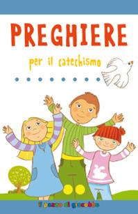 Preghiere per il catechismo - Silvia Vecchini - Libro Il Pozzo di Giacobbe 2015, Per il catechismo | Libraccio.it