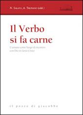 Il verbo si fa carne. L'umano come luogo di incontro con Dio in Gesù Cristo