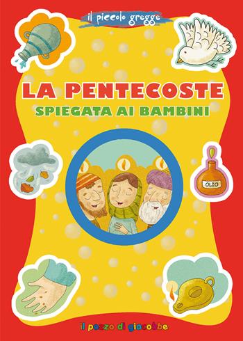 La pentecoste spiegata ai bambini. Il piccolo gregge. Ediz. illustrata - Chiara Pellicci - Libro Il Pozzo di Giacobbe 2017, Grani di sale | Libraccio.it