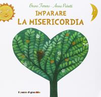 Imparare la misericordia - Bruno Ferrero, Anna Peiretti - Libro Il Pozzo di Giacobbe 2015, Come Gesù | Libraccio.it