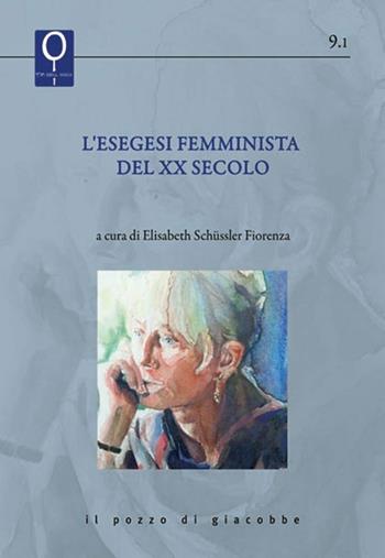L'esegesi femminista del XX secolo  - Libro Il Pozzo di Giacobbe 2016, Oi christianoi | Libraccio.it