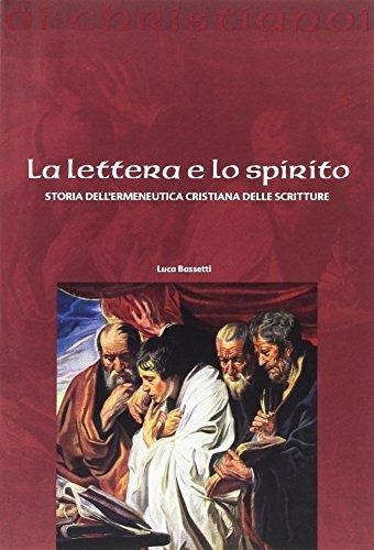 Lettera e spirito. Storia dell'ermeneutica cristiana delle scritture - Luca Bassetti - Libro Il Pozzo di Giacobbe 2016, Oi christianoi. Sezione antica | Libraccio.it