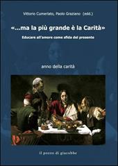 Ma la più grande è la carità