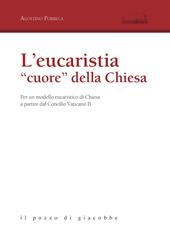 L' eucarestia «cuore» della Chiesa. Per un modello eucaristico di Chiesa a partire dal Concilio Vaticano II