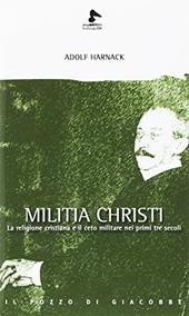 Militia Christi. La religione cristiana e il ceto militare nei primi tre secoli