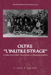 Oltre «l'inutile strage». Il vescovo Raiti, Trapani e la grande guerra