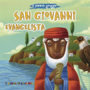 San Giovanni evangelista. Il piccolo gregge. Ediz. a spirale - Francesca Fabris - Libro Il Pozzo di Giacobbe 2017, Piccoli semi | Libraccio.it