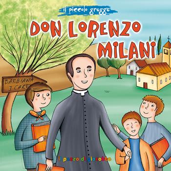 Don Lorenzo Milani. Ediz. illustrata - Sylwia Proniewicz - Libro Il Pozzo di Giacobbe 2017, Piccoli semi | Libraccio.it