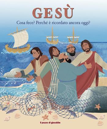 Gesù. Cosa fece? Perché è ricordato ancora oggi? - Christina Goodings - Libro Il Pozzo di Giacobbe 2018, Tutto su | Libraccio.it