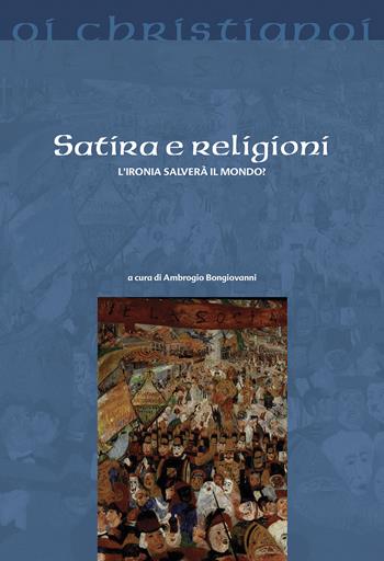 Satira e religioni. L'ironia salverà il mondo? - Jean Goss - Libro Il Pozzo di Giacobbe 2018, Oi christianoi. Sezione moderna e contemporanea | Libraccio.it