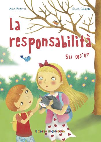 La responsabilità sai cos'è? Ediz. illustrata - Anna Peiretti - Libro Il Pozzo di Giacobbe 2018, Sai cos'è? | Libraccio.it