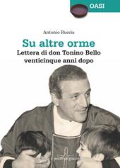 Su altre orme. Lettera di don Tonino Bello venticinque anni dopo